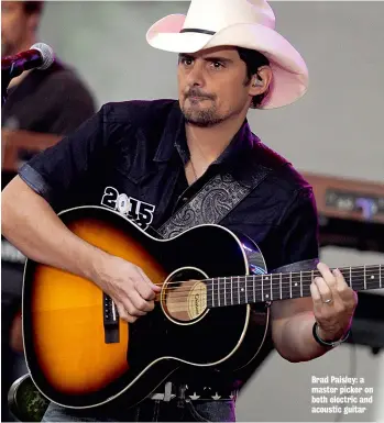  ??  ?? Brad Paisley: a master picker on both electric and acoustic guitar