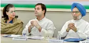  ?? — PTI ?? Congress President Rahul Gandhi with Sonia Gandhi and Manmohan Singh at the CWC meeting in New Delhi on Saturday.