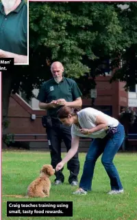  ??  ?? ‘The Dog Man’
Craig Flint.
Craig teaches training using small, tasty food rewards.