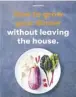  ??  ?? How To Grow Your Dinner Without Leaving The House by Claire Ratinon is published by Laurence King Publishing,
priced £ 12.99. Out now.