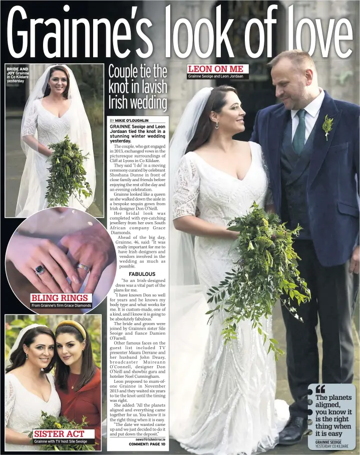  ??  ?? BRIDE AND JOY
Grainne in Co Kildare yesterday
BLING RINGS From Grainne’s firm Grace Diamonds
SISTER ACT Grainne with TV host Sile Seoige
LEON ON ME Grainne Seoige and Leon Jordaan