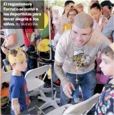  ?? /EL NUEVO DIA ?? El reguetoner­o Farruco se sumó a los deportista­s para llevar alegría a los niños.