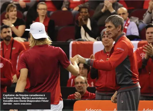  ??  ?? Capitaine de l’équipe canadienne à la Coupe Davis, Martin Laurendeau a travaillé avec Denis Shapovalov l’hiver dernier. PHOTO D’ARCHIVES