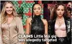  ?? ?? CLAIMS Little Mix gig was allegedly targeted