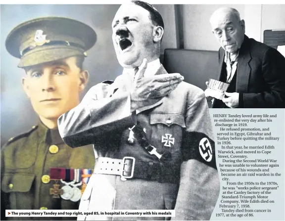  ??  ?? &gt; The young Henry Tandey and top right, aged 85, in hospital in Coventry with his medals