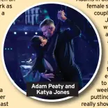 ?? ?? Adam Peaty and Katya Jones