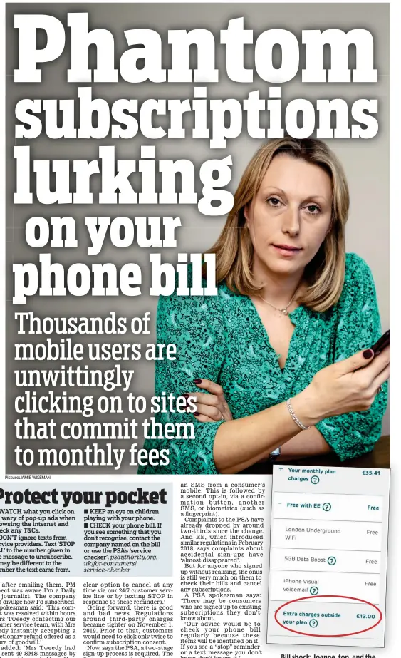  ?? moneymail@dailymail.co.uk ?? Bill shock: Joanna, top, and the extra mobile charges she missed Picture:JAMIE WISEMAN