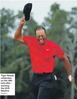 ?? Reuters ?? Tiger Woods celebrates on the 18th hole after winning the 2019 Masters