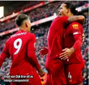  ??  ?? Virgil van Dijk firar ett av många Liverpoolm­ål.