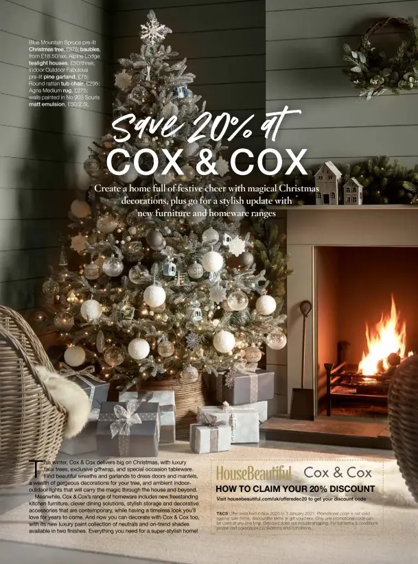  ??  ?? Blue Mountain Spruce pre-lit Christmas tree, £375; baubles, from £18.50/six; Alpine Lodge tealight houses, £50/three; Indoor Outdoor Fabulous pre-lit pine garland, £75; Round rattan tub chair, £295; Agna Medium rug, £275; walls painted in No 903 Souris matt emulsion, £50/2.5L