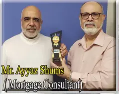  ?? ?? Mr. Ayyaz Shums
( Mortgage Consultant)