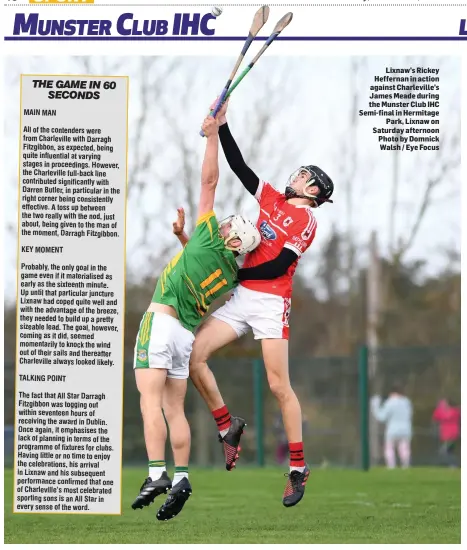  ?? Photo by Domnick Walsh / Eye Focus ?? Lixnaw’s Rickey Heffernan in action against Charlevill­e’s James Meade during the Munster Club IHC Semi-final in Hermitage Park, Lixnaw on Saturday afternoon