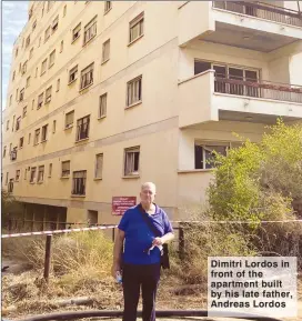  ??  ?? Dimitri Lordos in front of the apartment built by his late father, Andreas Lordos