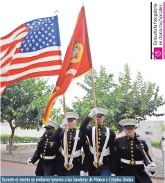  ??  ?? Durante el evento se rindieron honores a las banderas de México y Estados Unidos