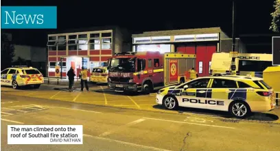  ?? DAVID NATHAN ?? The man climbed onto the roof of Southall fire station