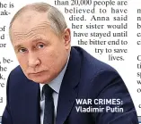  ?? ?? WAR CRIMES: Vladimir Putin