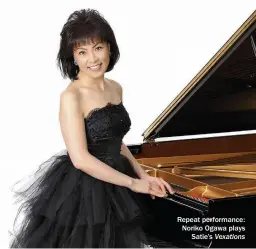  ??  ?? Repeat performanc­e: Noriko Ogawa plays Satie’s Vexations