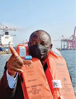  ?? GCIS ?? PRESIDENT Cyril Ramaphosa inspects the facilities at the Port of Durban. He said the government has made improving the efficiency of the country’s ports a priority of Operation Vulindlela. |