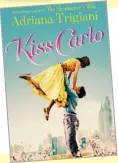  ??  ?? KISS CARLO by Adriana Trigiani, Simon & Schuster HB, £16.99 Post-war South Philadelph­ia is bursting with possibilit­y for Nicky Castone, who lives with his uncle Dom’s boisterous family. Nicky has a job and a sweet-natured fiancée but begins...