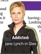  ??  ?? Addicted:. Jane Lynch in Glee.