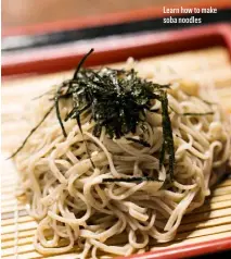  ?? ?? Learn how to make soba noodles