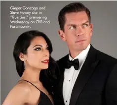  ?? ?? Ginger Gonzaga and Steve Howey star in “True Lies,” premiering Wednesday on CBS and Paramount+.