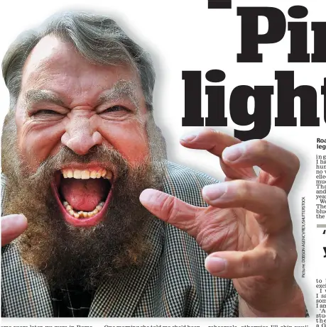  ??  ?? Roaring success: Theatrical legend Brian Blessed