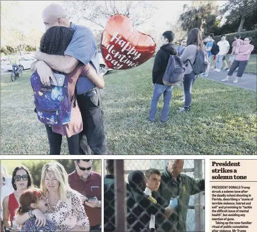  ??  ?? SHARED GRIEF: Top, family members embrace following the shooting at Marjory Stoneman Douglas High School; above, from left, parents wait for news after the tragedy; shooting suspect Nikolas Cruz at Broward County Jail in Fort Lauderdale, Florida....