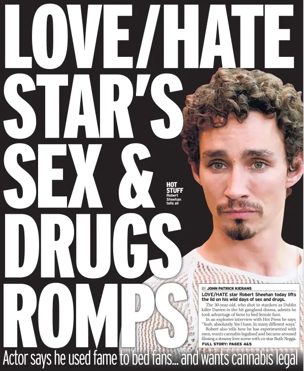  ??  ?? HOT STUFF Robert Sheehan tells all