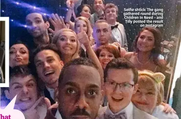  ??  ?? Selfie shtick: The gang gathered round during Children In Need – and Tilly posted the result on Instagram