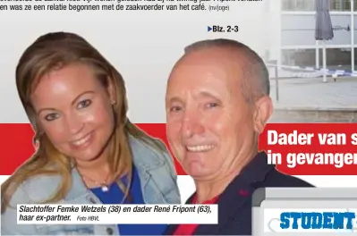  ?? Foto HBVL ?? Slachtoffe­r Femke Wetzels (38) en dader René Fripont (63), haar ex-partner.