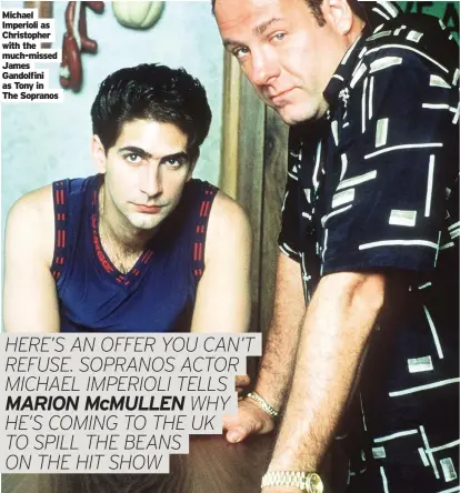  ??  ?? Michael Imperioli as Christophe­r with the much-missed James Gandolfini as Tony in The Sopranos