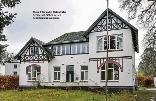  ??  ?? Diese Villa in der Alsterdorf­er Straße soll sieben neuen Stadthäuse­rn weichen.