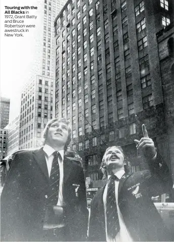  ??  ?? Touring with the All Blacks in 1972, Grant Batty and Bruce Robertson were awestruck in New York.