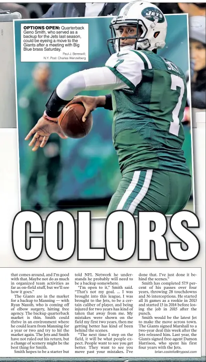  ?? Paul J. Bereswill; N.Y. Post: Charles Wenzelberg ?? OPTIONS OPEN: Quarterbac­k Geno Smith, who served as a backup for the Jets last season, could be eyeing a move to the Giants after a meeting with Big Blue brass Saturday.