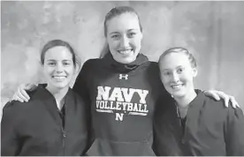  ?? KATHERINE FOMINYKH/BALTIMORE SUN MEDIA GROUP ?? From left, Navy volleyball seniors Patricia Mattingly, Katie Patrick and Sydney Shearn pose for a photo. The trio helped the Mids secure the Patriot League title.