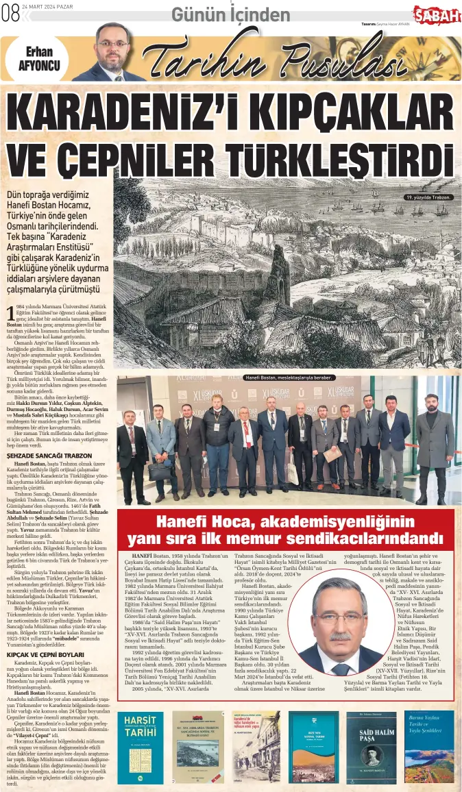  ?? ?? Hanefi Bostan, meslektaşl­arıyla beraber.
19. yüzyılda Trabzon.