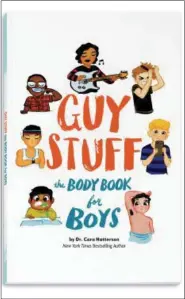  ?? AMERICAN GIRL PBULISHING VIA AP ?? This undated photo provided by American Girl Publishing shows the cover of the book “Guy Stuff: The Body Book For Boys.” Dr. Cara Natterson, the pediatrici­an who wrote the iconic book for girls titled “The Care & Keeping of You,” has followed up 19...