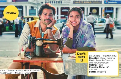  ?? Photos supplied ?? Varun Dhawan and Anushka Sharma in ‘Sui Dhaaga — Made in India’.