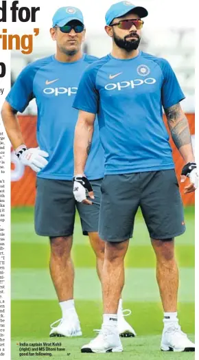  ??  ?? India captain Virat Kohli (right) and MS Dhoni have good fan following.