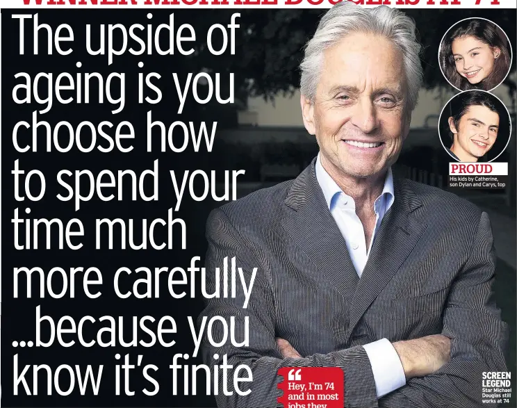  ??  ?? PROUD
His kids by Catherine, son Dylan and Carys, top SCREEN LEGEND Star Michael Douglas still works at 74