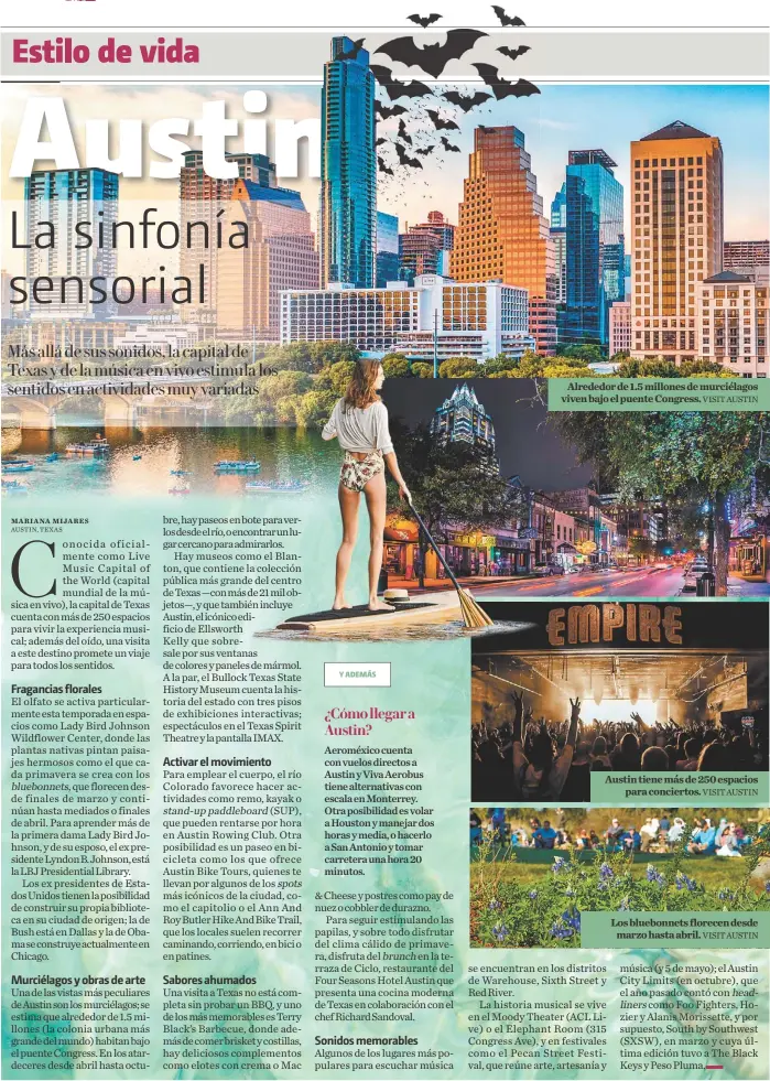  ?? VISIT AUSTIN VISIT AUSTIN VISIT AUSTIN ?? Alrededor de 1.5 millones de murciélago­s viven bajo el puente Congress.
Austin tiene más de 250 espacios para conciertos.
Los bluebonnet­s florecen desde marzo hasta abril.