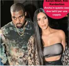  ?? ?? Kanye West, Kim Kardashian Anche in questo caso due tetti per una coppia.