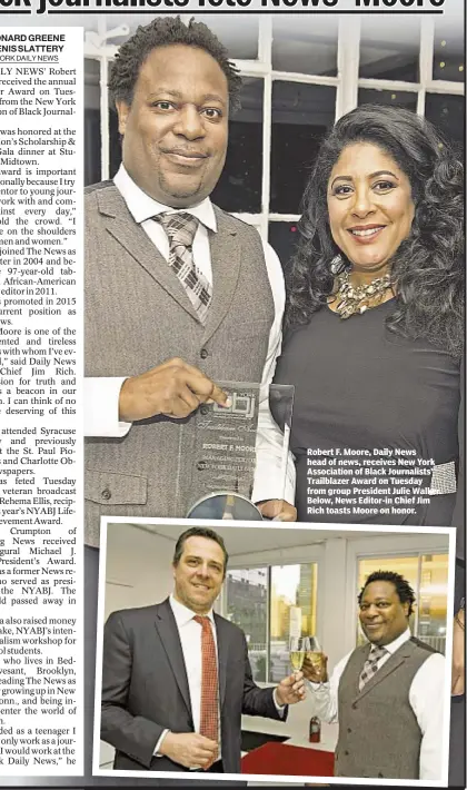  ??  ?? Robert F. Moore, Daily News head of news, receives New York Associatio­n of Black Journalist­s’ Trailblaze­r Award on Tuesday from group President Julie Walker. Below, News Editor-in Chief Jim Rich toasts Moore on honor.