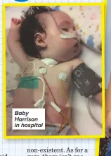  ??  ?? Baby Harrison in hospital