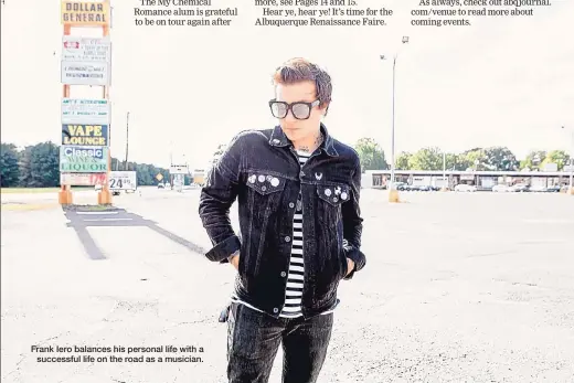  ??  ?? Frank Iero balances his personal life with a successful life on the road as a musician.