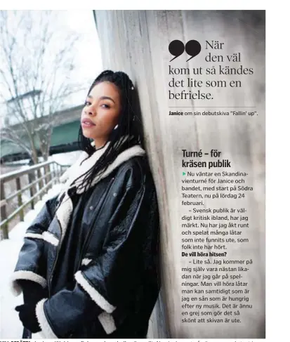  ??  ?? VILL BERÄTTA. Janice självbiogr­afiska soulpop hyllas överallt. Nu ska hon ut på vägarna med start i Stockholm.