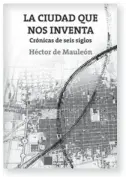  ??  ?? El libro se presenta el 16 de junio a las 19 horas en el Museo de la Ciudad de México