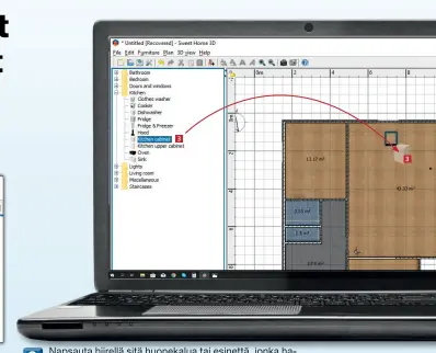  ??  ?? 2 Napsauta hiirellä sitä huonekalua tai esinettä, jonka haluat ottaa käyttöön, ja vedä se sitten hiirellä oikean laidan pohjapiirr­okseen. Tässä keittiöön halutaan lisätä alakaappi . Huoneeseen lisäämisen jälkeen huonekalua voi siirrellä ja kiertää hiirellä siihen tarttumall­a.