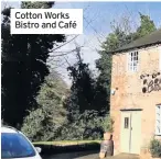  ??  ?? Cotton Works Bistro and Café